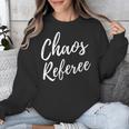 Chaos Referee For Mom Dad Teacher Shirt Cute Coach For Men Women Unisex Sweatshirt, funny design Chaos Referee For Mom Dad Teacher Shirt Cute Coach For Men Women Unisex Sweatshirt, funny design