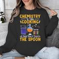 Chemistry Is Like Cooking Science Teacher Student Unisex Sweatshirt, Science Teacher Gifts, funny design