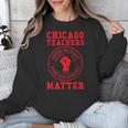 Chicago Teachers Matter Support Union Education Red For Ed Unisex Sweatshirt, funny design
