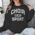 Choir Is My Sport Quote Choir Teacher Unisex Sweatshirt, funny design Choir Is My Sport Quote Choir Teacher Unisex Sweatshirt, funny design