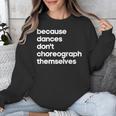 Choreographer Dance Teacher Cool Unique Shirt For Men Women Unisex Sweatshirt, funny design