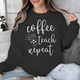 Coffee Teach Repeat Cute Costume Teacher Coffee Lover Unisex Sweatshirt, funny design