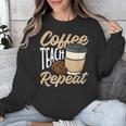 Coffee Teach Repeat Teacher Unisex Sweatshirt, funny design Coffee Teach Repeat Teacher Unisex Sweatshirt, funny design