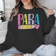Colorful PARA Teacher Paraprofessional Cute Pencil Unisex Sweatshirt, funny design Colorful PARA Teacher Paraprofessional Cute Pencil Unisex Sweatshirt, funny design