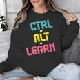 Computer Teacher Back To School Kids Ctrl Alt Learn Unisex Sweatshirt, funny design Computer Teacher Back To School Kids Ctrl Alt Learn Unisex Sweatshirt, funny design