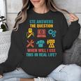 CTE Teacher CTE Crew When Will I Use This In Real Life Unisex Sweatshirt, funny design