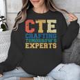 CTE Teacher Education Career Technical Unisex Sweatshirt, funny design