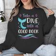 Cute Mermaid Librarian Teacher Dive Into A Good Book Reading Unisex Sweatshirt, funny design