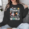Cute School Teacher My Students Are Out Of This World Space Unisex Sweatshirt, funny design Cute School Teacher My Students Are Out Of This World Space Unisex Sweatshirt, funny design