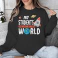 Cute Teacher My Students Are Out Of This World Space Men Women Kids Unisex Sweatshirt, funny design