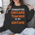Daycare Teacher Halloween Costume Tired Day Care Shirt Unisex Sweatshirt, funny design Daycare Teacher Halloween Costume Tired Day Care Shirt Unisex Sweatshirt, funny design