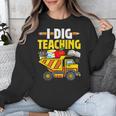 I Dig Teaching Dump Truck Construction Back School Teacher Unisex Sweatshirt, funny design