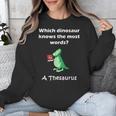 Dinosaur Thesaurus Grammar Joke Teacher Unisex Sweatshirt, funny design Dinosaur Thesaurus Grammar Joke Teacher Unisex Sweatshirt, funny design