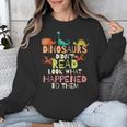 Dinosaurs Didnt Read Look What Happened To Them Teacher Unisex Sweatshirt, funny design Dinosaurs Didnt Read Look What Happened To Them Teacher Unisex Sweatshirt, funny design