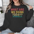 What Are We Doing Today PE Teacher Life Unisex Sweatshirt, Pe Teacher Gifts, funny design What Are We Doing Today PE Teacher Life Unisex Sweatshirt, Pe Teacher Gifts, funny design