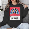 All Done Sped Teacher ASL Teacher Neurodiversity Hand Sign Unisex Sweatshirt, funny design All Done Sped Teacher ASL Teacher Neurodiversity Hand Sign Unisex Sweatshirt, funny design