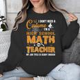 Don't Need Costume I'm A High School Math Teacher Halloween Unisex Sweatshirt, funny design Don't Need Costume I'm A High School Math Teacher Halloween Unisex Sweatshirt, funny design