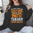 I Don't Need A Costume I'm Math Teacher Costume Halloween Unisex Sweatshirt, funny design
