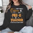 I Don't Need A Costume I'm A Pre-K Teacher Halloween Men Women Unisex Sweatshirt, funny design I Don't Need A Costume I'm A Pre-K Teacher Halloween Men Women Unisex Sweatshirt, funny design