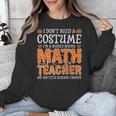 I Don’t Need a Costume Middle School Math Teacher Halloween Unisex Sweatshirt, funny design I Don’t Need a Costume Middle School Math Teacher Halloween Unisex Sweatshirt, funny design