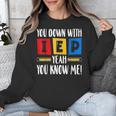 You Down With IEP Yeah You Know Me SPED Teacher Unisex Sweatshirt, funny design You Down With IEP Yeah You Know Me SPED Teacher Unisex Sweatshirt, funny design