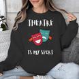 Drama Teacher For Theatre And Performing Arts Unisex Sweatshirt, funny design Drama Teacher For Theatre And Performing Arts Unisex Sweatshirt, funny design