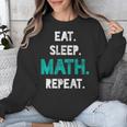 Eat Sleep Math Repeat Math Teacher Men Women Girls Kids Unisex Sweatshirt, funny design Eat Sleep Math Repeat Math Teacher Men Women Girls Kids Unisex Sweatshirt, funny design