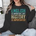 English Is Important But History Is Importanter Teacher Unisex Sweatshirt, History Teacher Gifts, English Teacher Gifts, funny design English Is Important But History Is Importanter Teacher Unisex Sweatshirt, History Teacher Gifts, English Teacher Gifts, funny design