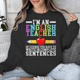 Im English Teacher You Have To Write In Complete Sentences Unisex Sweatshirt, English Teacher Gifts, funny design Im English Teacher You Have To Write In Complete Sentences Unisex Sweatshirt, English Teacher Gifts, funny design