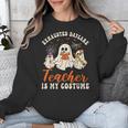 Exhausted Daycare Teacher Is My Costume Halloween Ghost Fun For Men Women Unisex Sweatshirt, funny design