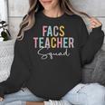FACS Teacher Squad Colorful Appreciation Day Back To School Men Women Girls Kids Unisex Sweatshirt, funny design