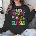 Feliz Primer Dia De Clases Kids Girl Teacher Spanish School Unisex Sweatshirt, funny design Feliz Primer Dia De Clases Kids Girl Teacher Spanish School Unisex Sweatshirt, funny design