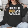 Fluent In Math And Sarcasm Teacher Unisex Sweatshirt, funny design Fluent In Math And Sarcasm Teacher Unisex Sweatshirt, funny design