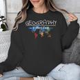 Geography Teacher Earth Day Is Where It's At For Men Women Kids Unisex Sweatshirt, funny design