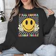 You All Gonna Learn Today Shirt Retro Groovy Teacher Life Unisex Sweatshirt, Groovy Teacher Gifts, funny design