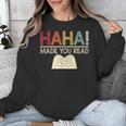 Ha Ha Made You Read Reading Teacher Teaching Unisex Sweatshirt, funny design