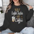 Half Coffee Half English Teacher English Teacher Men Women Unisex Sweatshirt, English Teacher Gifts, funny design Half Coffee Half English Teacher English Teacher Men Women Unisex Sweatshirt, English Teacher Gifts, funny design