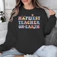 Happiest Teacher On Earth First Day Of School Back To School Unisex Sweatshirt, funny design