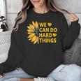 We Can Do Hard Things Kids Teacher Back To School Unisex Sweatshirt, funny design We Can Do Hard Things Kids Teacher Back To School Unisex Sweatshirt, funny design