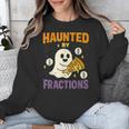 Haunted By Fractions Math Halloween Teacher Unisex Sweatshirt, funny design