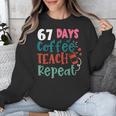 Humor Meme 67 Days Of School Coffee Lover Educator Teacher Unisex Sweatshirt, funny design Humor Meme 67 Days Of School Coffee Lover Educator Teacher Unisex Sweatshirt, funny design