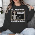 I'Ll Just Wait Until It's Quiet Spanish Teacher Halloween Men Women Kids Unisex Sweatshirt, funny design I'Ll Just Wait Until It's Quiet Spanish Teacher Halloween Men Women Kids Unisex Sweatshirt, funny design