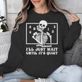 I'Ll Just Wait Until It's Quiet Teacher Men Women Unisex Sweatshirt, funny design