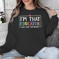 I'm That Educator They Told You About Teacher Educator Unisex Sweatshirt, funny design