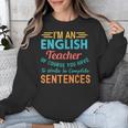I'm An English Teacher Of Course You Have To Write Unisex Sweatshirt, English Teacher Gifts, funny design I'm An English Teacher Of Course You Have To Write Unisex Sweatshirt, English Teacher Gifts, funny design
