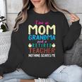 I'm Mom Grandma And A Retired Teacher Nothing Scares Me Men Women Unisex Sweatshirt, funny design I'm Mom Grandma And A Retired Teacher Nothing Scares Me Men Women Unisex Sweatshirt, funny design