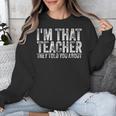I'm That Teacher They Told You About Back To School For Men Women Unisex Sweatshirt, funny design