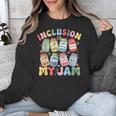 Inclusion Is My Jam SPED Teacher Special Education Life Unisex Sweatshirt, funny design Inclusion Is My Jam SPED Teacher Special Education Life Unisex Sweatshirt, funny design