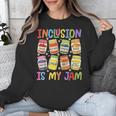 Inclusion Is My Jam SPED Teacher Special Education Teacher Unisex Sweatshirt, funny design Inclusion Is My Jam SPED Teacher Special Education Teacher Unisex Sweatshirt, funny design