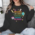 The Influence Of A Good Teacher Can Never Be Erased Quote Unisex Sweatshirt, funny design
